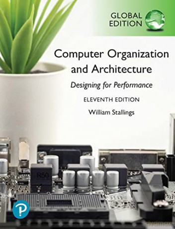 Computer Organization and Architecture, Global Edition - William Stallings [KOMIKS]