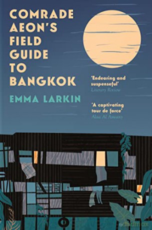 Comrade Aeon's Field Guide to Bangkok - Emma Larkin [KSIĄŻKA]