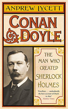 Conan Doyle: The Man Who Created Sherlock Holmes - Andrew Lycett [KSIĄŻKA]