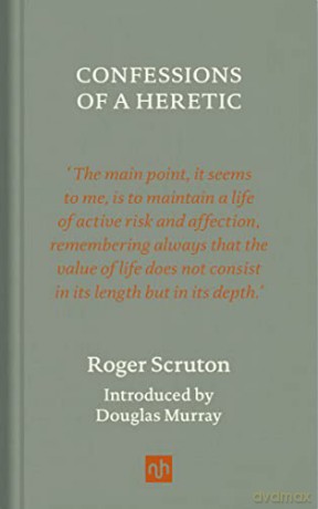 Confessions of a Heretic, Revised Edition - Roger Scruton [KSIĄŻKA]