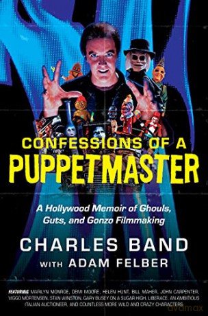 Confessions of a Puppetmaster: A Hollywood Memoir of Ghouls, Guts, and Gonzo Filmmaking - Charles Band [KSIĄŻKA]