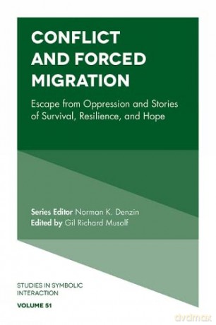 Conflict and Forced Migration: Escape from Oppression and Stories of Survival, Resilience, and Hope: 51 (Studies in Symbolic Interaction, 51) - Gil Richard Musolf [KSIĄŻKA]