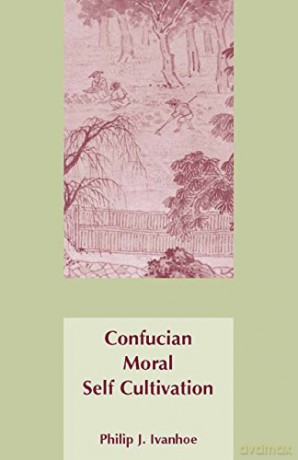 Confucian Moral Self Cultivation - Philip J. Ivanhoe [KSIĄŻKA]