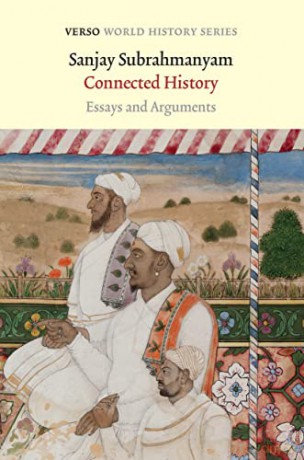 Connected History: Essays and Arguments (World History) - Sanjay Subrahmanyam [KSIĄŻKA]