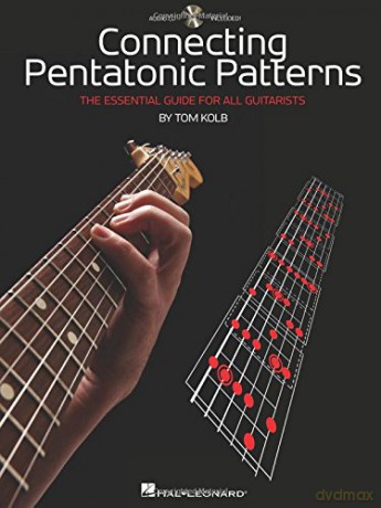 Connecting Pentatonic Patterns: The Essential Guide For All Guitarists [KSIĄŻKA]