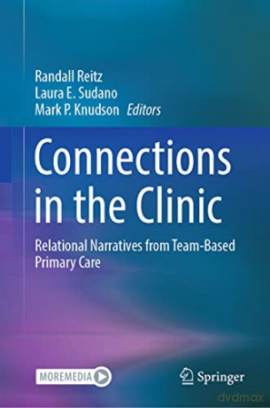 Connections in the Clinic: Relational Narratives from Team-Based Primary Care - Randall Reitz [KSIĄŻKA]