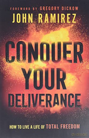 Conquer Your Deliverance: How to Live a Life of Total Freedom - Ramirez [KSIĄŻKA]