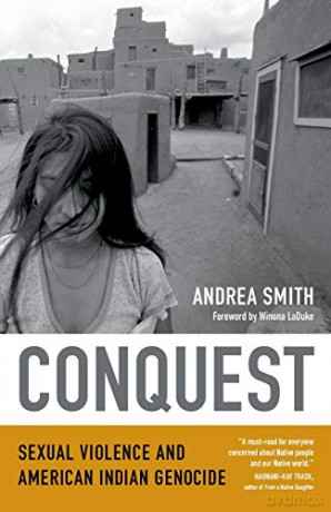 Conquest: Sexual Violence and American Indian Genocide - Andrea Smith [KSIĄŻKA]