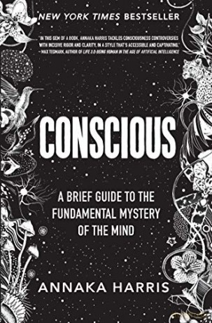 Conscious: A Brief Guide to the Fundamental Mystery of the Mind - Annaka Harris [KSIĄŻKA]