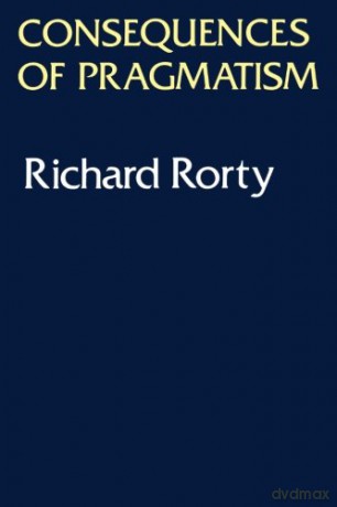 Consequences Of Pragmatism: Essays 1972-1980 - Richard Rorty [KSIĄŻKA]