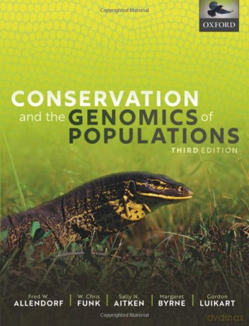 Conservation and the Genomics of Populations 3rd Edition - Fred W. Allendorf [KSIĄŻKA]