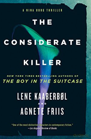 Considerate Killer, The: 4 (Nina Borg Novel) - Agnete Friis [KSIĄŻKA]