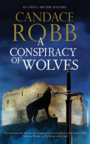 Conspiracy of Wolves, A: 11 (An Owen Archer mystery) - Candace Robb [KSIĄŻKA]