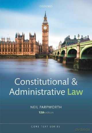 Constitutional and Administrative Law (Core Texts Series) - Neil Parpworth [KSIĄŻKA]