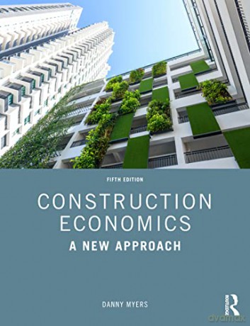 Construction Economics: A New Approach - Danny Myers [KSIĄŻKA]
