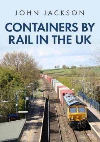 Containers by Rail in the UK - John Jackson [KSIĄŻKA]