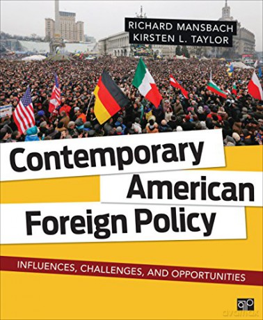 Contemporary American Foreign Policy: Influences, Challenges, and Opportunities - Richard W. (Wallace) Mansbach [KSIĄŻKA]