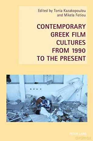 Contemporary Greek Film Cultures from 1990 to the Present (21) (New Studies in European Cinema) - Tonia Kazakopoulou [KSIĄŻKA]