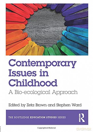 Contemporary Issues in Childhood: A Bio-ecological Approach (The Routledge Education Studies Series) - Zeta Brown [KSIĄŻKA]
