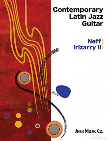 Contemporary Latin Jazz Guitar - Neff Irizarry [KSIĄŻKA]