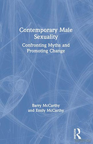 Contemporary Male Sexuality: Confronting Myths and Promoting Change - Barry McCarthy [KSIĄŻKA]