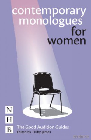 Contemporary Monologues for Women (NHB Good Audition Guides): The Good Audition Guides - Trilby James [KSIĄŻKA]