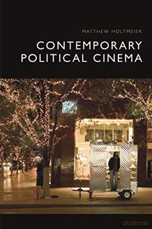 Contemporary Political Cinema - Matthew Holtmeier [KSIĄŻKA]