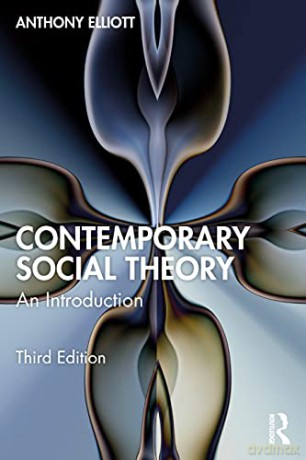 Contemporary Social Theory: An Introduction - Anthony Elliott [KSIĄŻKA]