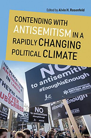 Contending with Antisemitism in a Rapidly Changing Political Climate (Studies in Antisemitism) - Alvin H. Rosenfeld [KSIĄŻKA]