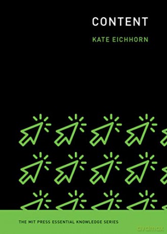Content (The MIT Press Essential Knowledge series) - Kate Eichhorn [KSIĄŻKA]