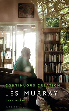 Continuous Creation: Last Poems - Les Murray [KSIĄŻKA]