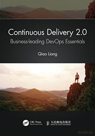 Continuous Delivery 2.0: Business-leading DevOps Essentials - Qiao Liang [KOMIKS]