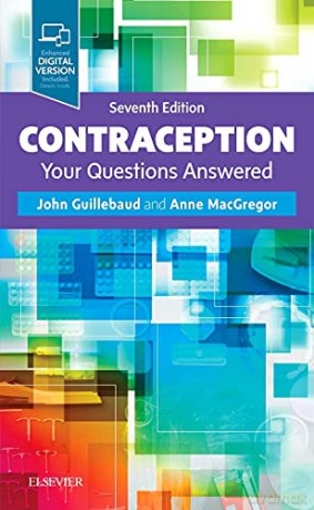 Contraception: Your Questions Answered, 7e - John Guillebaud MA FRCSEd FRCOG(Hon) FFSRH(Hon) FCOG(SA) [KSIĄŻKA]