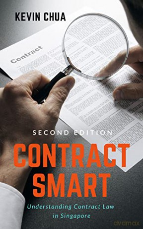 Contract Smart (2nd Edition): Understanding Contract Law in Singapore - Chua Kevin [KSIĄŻKA]