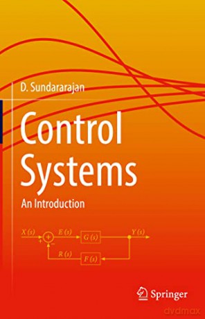 Control Systems: An Introduction - Dr. D. Sundararajan [KSIĄŻKA]