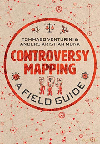 Controversy Mapping: A Field Guide - Tommaso Venturini [KSIĄŻKA]