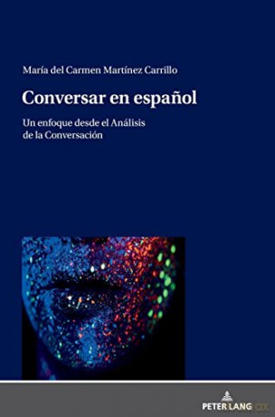 Conversar en espanol; Un enfoque desde el Análisis de la Conversación - María del Carmen Martínez Carrillo [KSIĄŻKA]