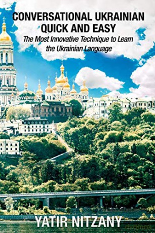 Conversational Ukrainian Quick and Easy: The Most Innovative Technique to Learn the Ukrainian Language - Yatir Nitzany [KSIĄŻKA]
