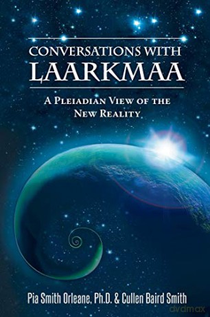 Conversations with Laarkmaa: A Pleiadian View of the New Reality (1) (Wisdom from the Stars) - Pia Orleane Ph.D. Cullen Baird Smith [KSIĄŻKA]