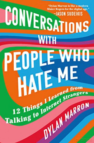 Conversations with People Who Hate Me: 12 Things I Learned from Talking to Internet Strangers - Dylan Marron [KSIĄŻKA]