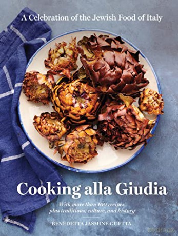 Cooking Alla Giudia: A Celebration of the Jewish Food of Italy - Benedetta Jasmine Guetta [KSIĄŻKA]