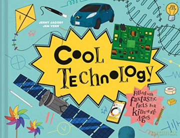 Cool Technology: Filled with fantastic facts for kids of all ages - Jenny Jacoby [KSIĄŻKA]