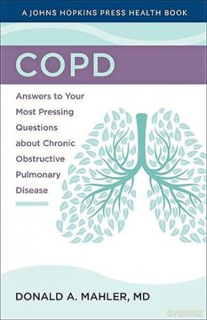 COPD: Answers to Your Most Pressing Questions about Chronic Obstructive Pulmonary Disease (A Johns Hopkins Press Health Book) - Mahler [KSIĄŻKA]