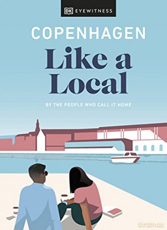 Copenhagen Like a Local: By the People Who Call It Home (Local Travel Guide) - DK Eyewitness [KSIĄŻKA]