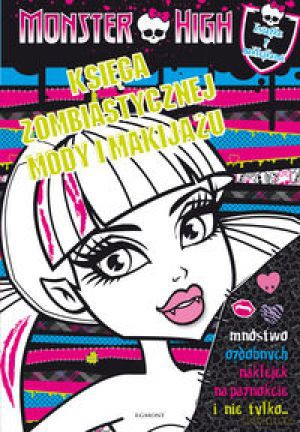 Monster High: Księga zombiastycznej mody i makijażu [KSIĄŻKA]