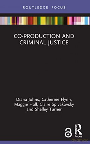 Co-production and Criminal Justice (Criminology in Focus) - Diana Johns [KSIĄŻKA]