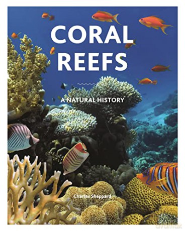 Coral Reefs: A Natural History - Charles Sheppard [KSIĄŻKA]