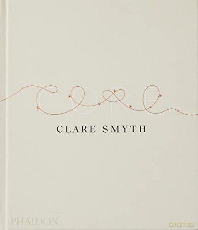 Core - Clare Smyth [KSIĄŻKA]