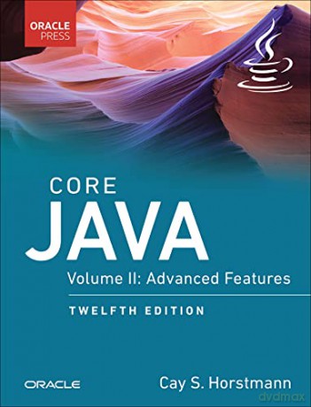 Core Java, Vol. II: Advanced Features: 2 (Oracle Press Java) - Cay Horstmann [KSIĄŻKA]