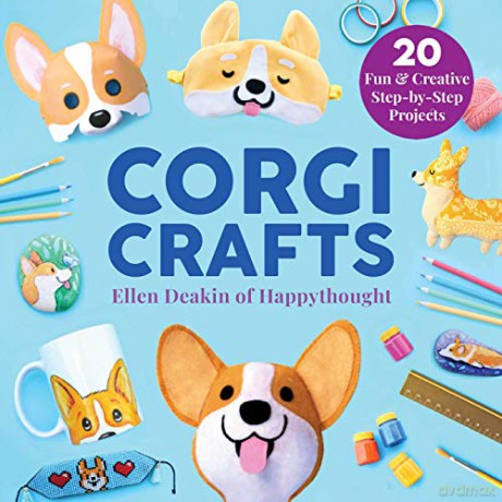 Corgi Crafts: 20 Fun and Creative Step-by-Step Projects (Creature Crafts) - Ellen Deakin [KSIĄŻKA]